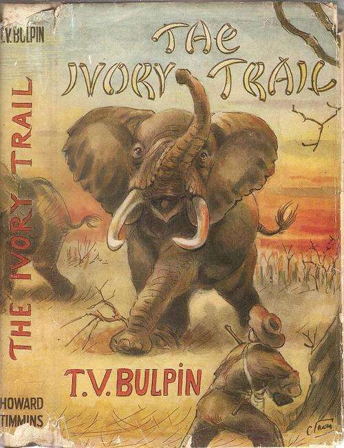 The Ivory Trail  By: T. V.. Bulpin **First Edition**
