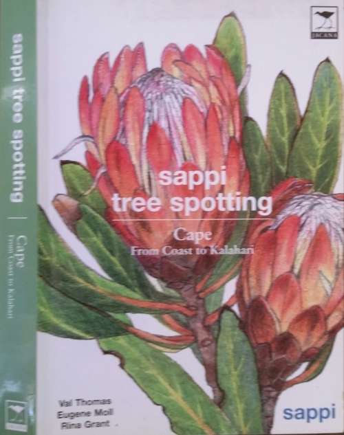 Sappi Tree Spotting, Cape, from Coast to Kalahari by Val Thomas, Eugene Moll & Rina Grant