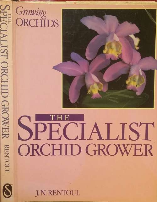 The Specialist Orchid Grower by J N Rentoul