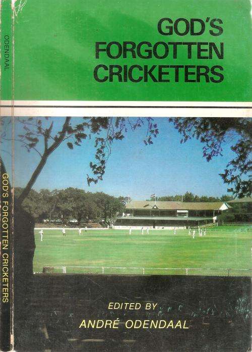 God's Forgotten Cricketers  Ed. André Odendaal
