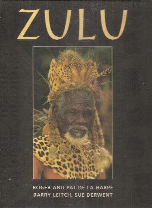 Zulu  By: Roger and Pat de la Harpe, Barry Leitch & Sue Derwent