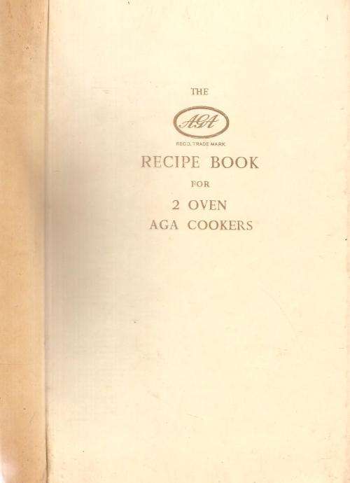The Aga Recipe Book for 2 Oven Aga Cookers
