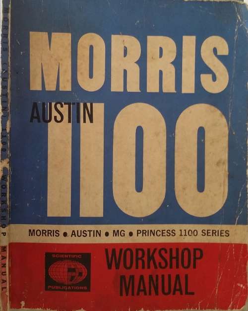 Workshop Manual for Morris 1100 also covers Austin, MG and Princess Series