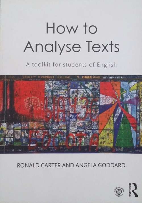 How To Analyse Texts, A Toolkit for Students of English by Ronald Carter and Angela Goddard