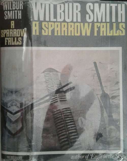 A Sparrow Falls  By: Wilbur Smith ***1st Edition***