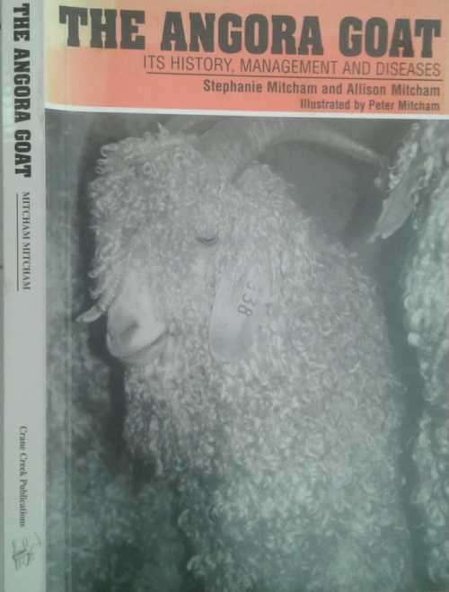 The Angora Goat its History, Management and Diseases by Stephanie & Allison Mitcham