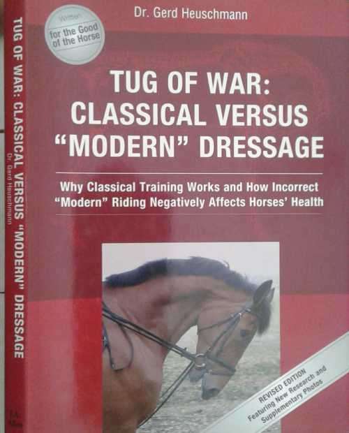 Tug of War Classical versus "Modern'' Dressage by Dr Gerd Heuschmann