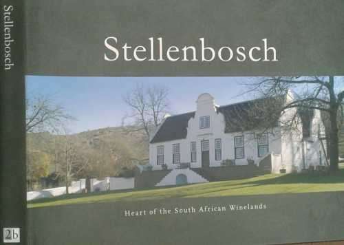 Stellenbosch, Heart of the South African Winelands by Di Burger