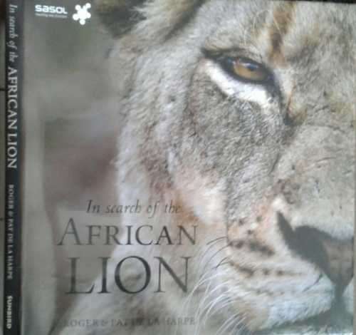 In Search of the African Lion by Roger & Pat De La Harpe