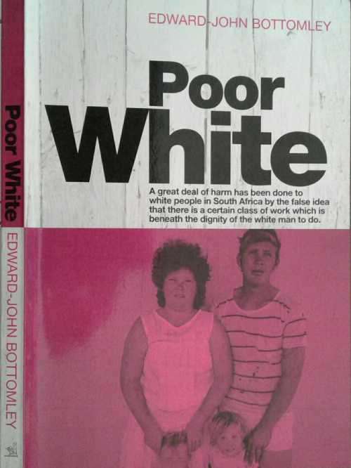 Poor White by Edward-John Bottomley **SCARCE**