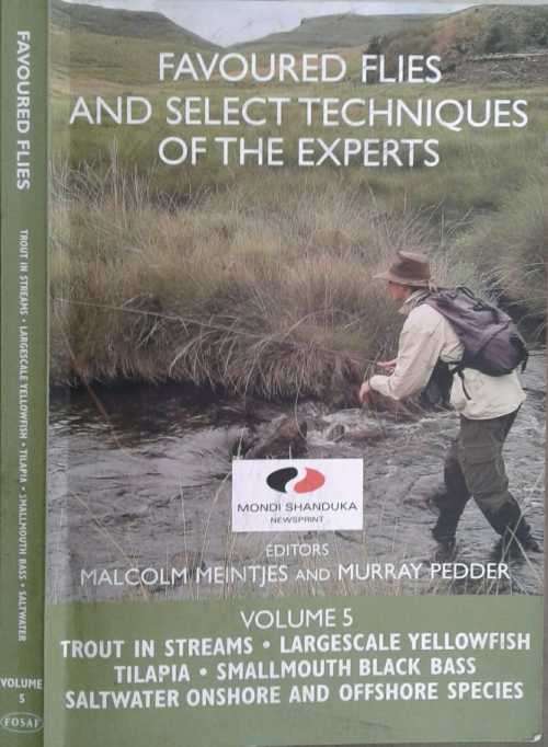 Favoured Flies and Select Techniques of the Experts vol 5  edited by Malcolm Meintjes