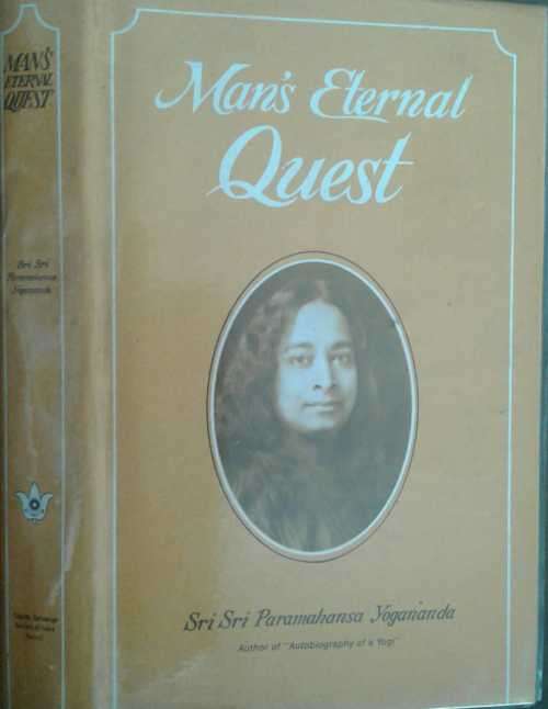 Man's Eternal Quest Sri Sri Paramahansa Yogananda