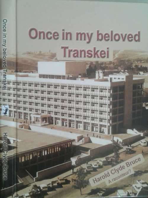 Once in my Beloved Transkei by Harold Clyde Bruce **SIGNED EDITION**