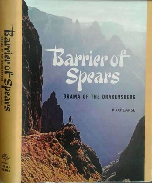 Barrier of Spears, Drama of the Drakensberg by R O Pearse