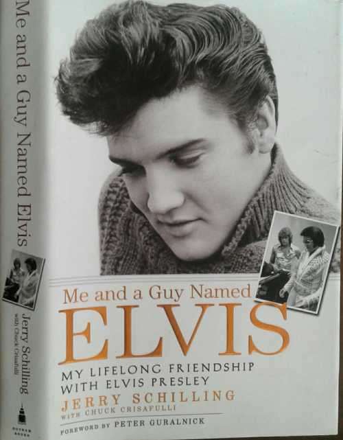 Me and a Guy Named Elvis My Lifelong Friendship with Elvis Presley by Jerry Schilling