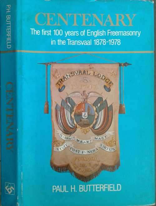 Centenary, The first 100 years of English Freemasonry in the Transvaal 1878-1978
