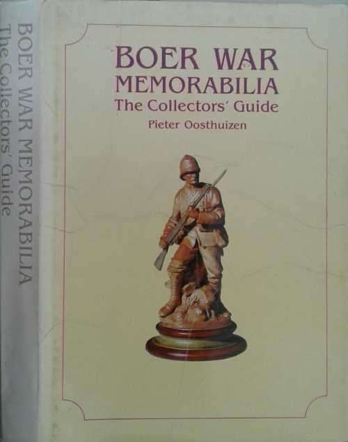 Boer War Memorabilia, The Collector's Guide by Pieter OOsthuizen