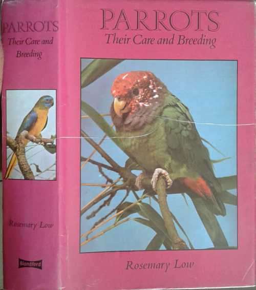 Parrots Their Care and Breeding by Rosemary Low