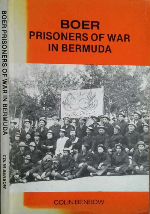 Boer Prisoners of War in Bermuda by Colin Benbow