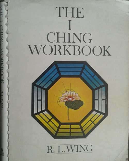The I Ching Workbook by R L Wing
