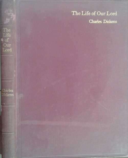 The Life of Our Lord by Charles Dickens