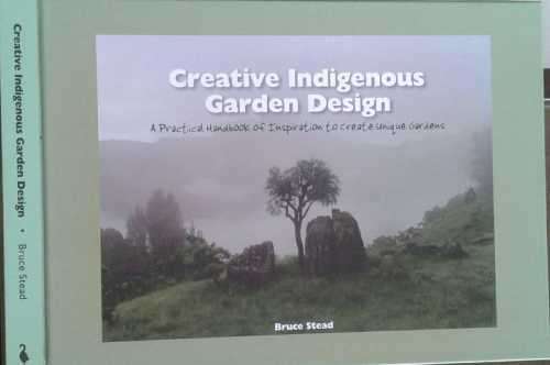 Creative Indigenous Garden Design by Bruce Stead **SIGNED COPY**