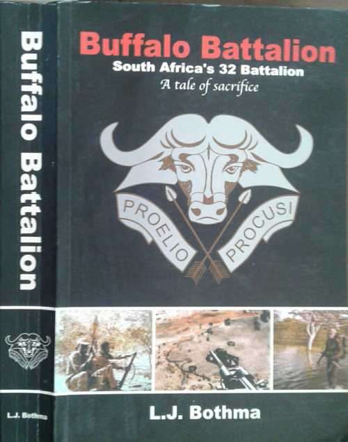 Buffalo Battalion South Africa's 32 Battalion by L J Bothma **SIGNED COPY**