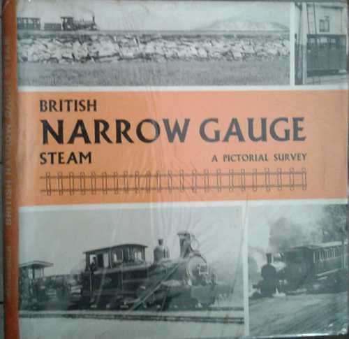 British Narrow Gauge Steam A Pictorial Survey by Michael J Messenger