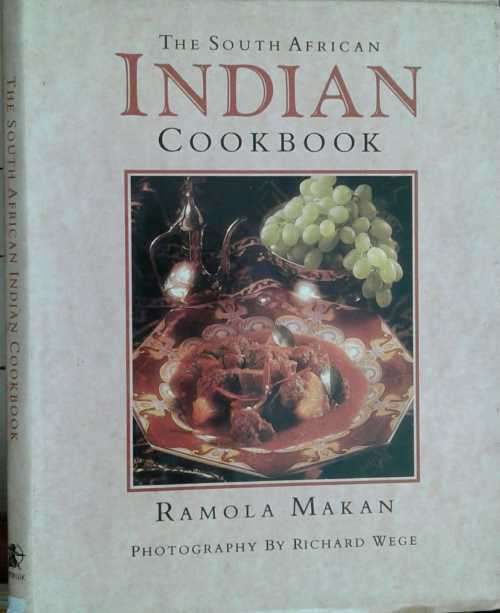The South African Indian Cookbook by Ramola Makan