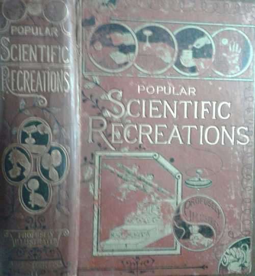Popular Scientific Recreations by Gaston Tissandier circa 1900