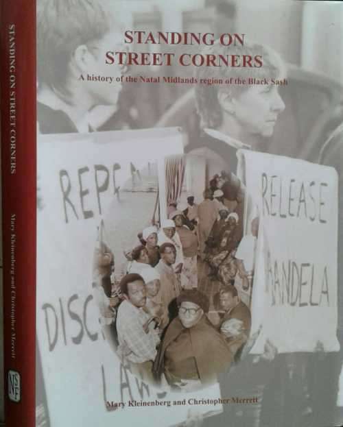 Standing on Street Corners, A History of the Natal Midlands region of the Black Sash by Kleinenberg