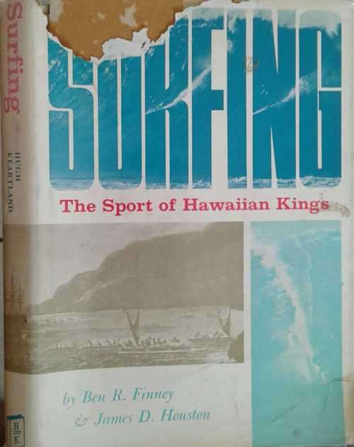 Surfing The Sport of Hawaiian Kings by Ben R Finney & James D Houston