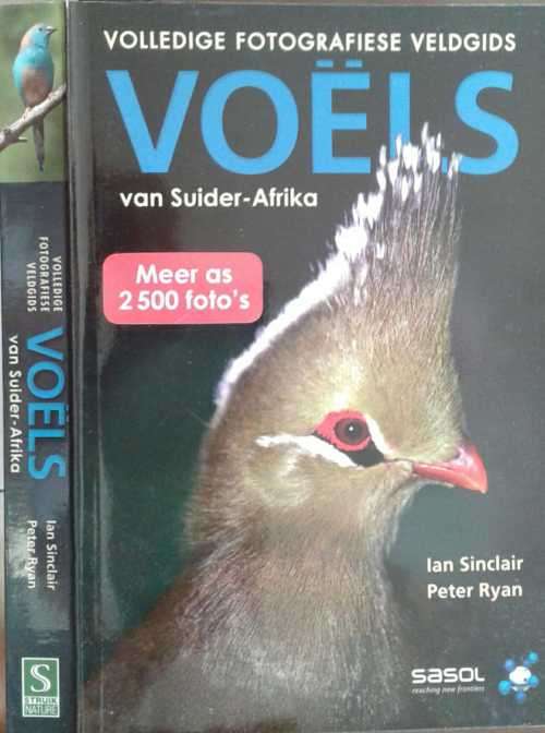 Volledige Fotografiese Veldgids Voels van Suider Afrika by Ian Sinclair & Peter Ryan