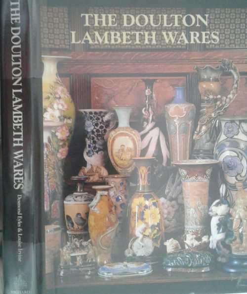 The Doulton Lambeth Wares by Desmond Eyles revised by Louis Irvine