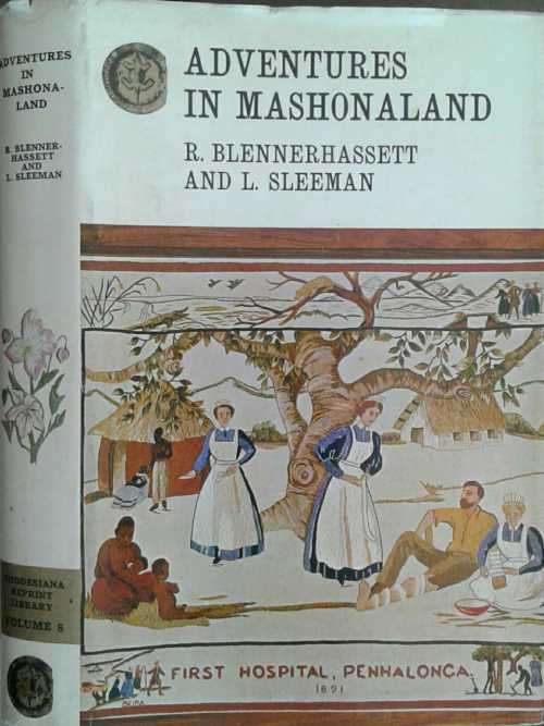 Adventures in Mashonaland by R Blennerhassett and L Sleeman