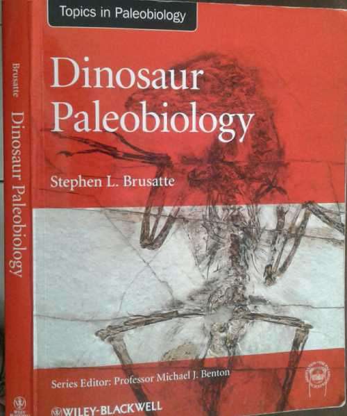 Dinosaur Paleobiology by Stephen L Brusatte, Topics in Paleobiology