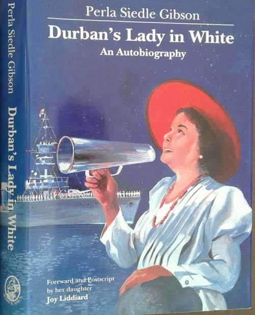 Durban's Lady in White An Autobiography by Perla Siedle Gibson