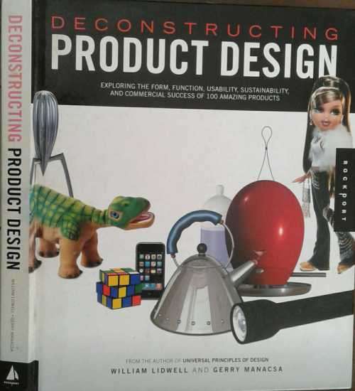 Deconstructing Product Design by William Lidwell & Gerry Manacsa