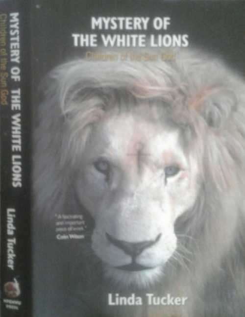 Mystery of The White Lions, Children of the Sun God by Linda Tucker