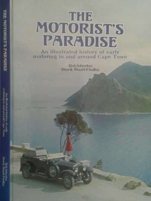 The Motorist's Paradise illustrated history motoring around Cape Town by Johnston & Stuart-Findlay
