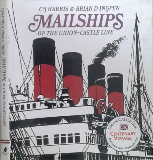Mailships of The Union-Castle Line, Centenary Voyage SIGNED COPY by Harris & Ingpen