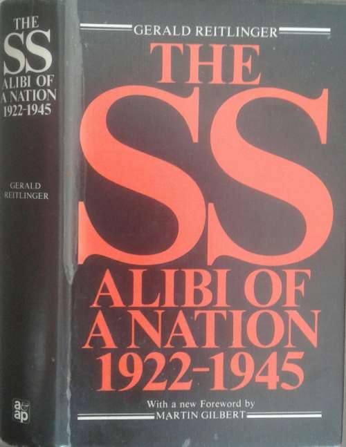 The SS Alibi of a Nation 1922-1945 by Gerald Reitlinger