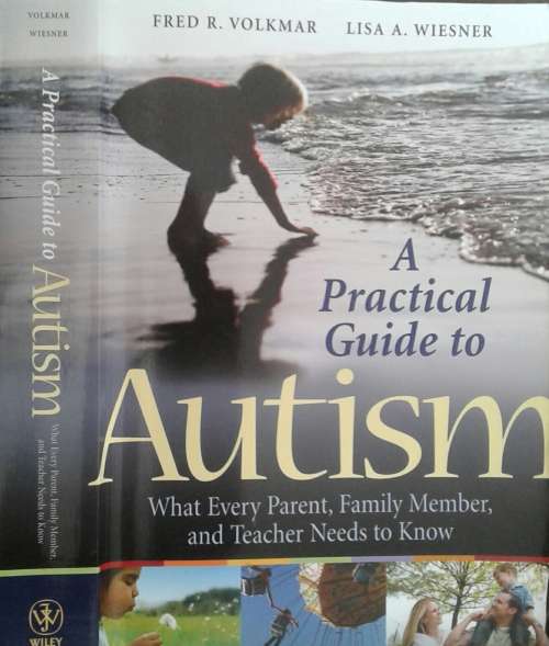 A Practical Guide to Autism by Fred R Volkmar & Lisa A Wiesner