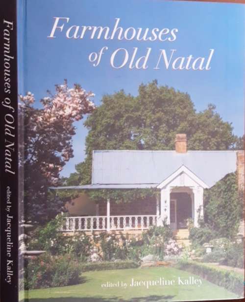 Farmhouses of Old Natal edited by Jacqueline Kalley **Collectors edition nbr 36/36