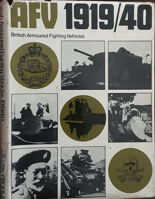 AFV 1919/40 British Armoured Fighting Vehicles by Duncan Crow