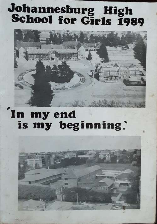 Johannesburg High School for Girls 1989 In my end is my beginning