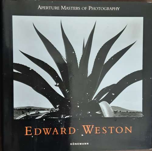 Edward Weston, Aperture Masters of Photography by Konemann