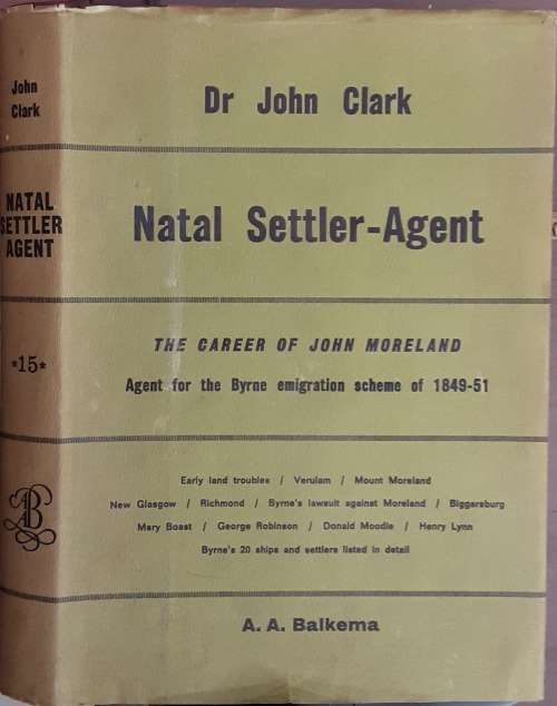 Natal Settler-Agent The Career of John Moreland by Dr John Clark