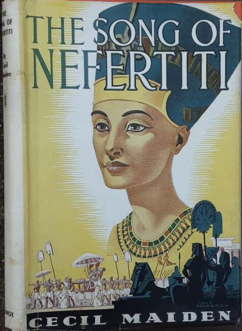 The Song of Nefertiti by Cecil Maiden **First EDition**