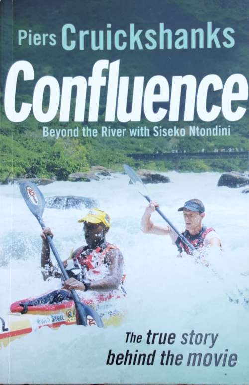 Confluence, Beyond the River with Siseko Ntondini by Piers Cruickshanks **SIGNED COPY**